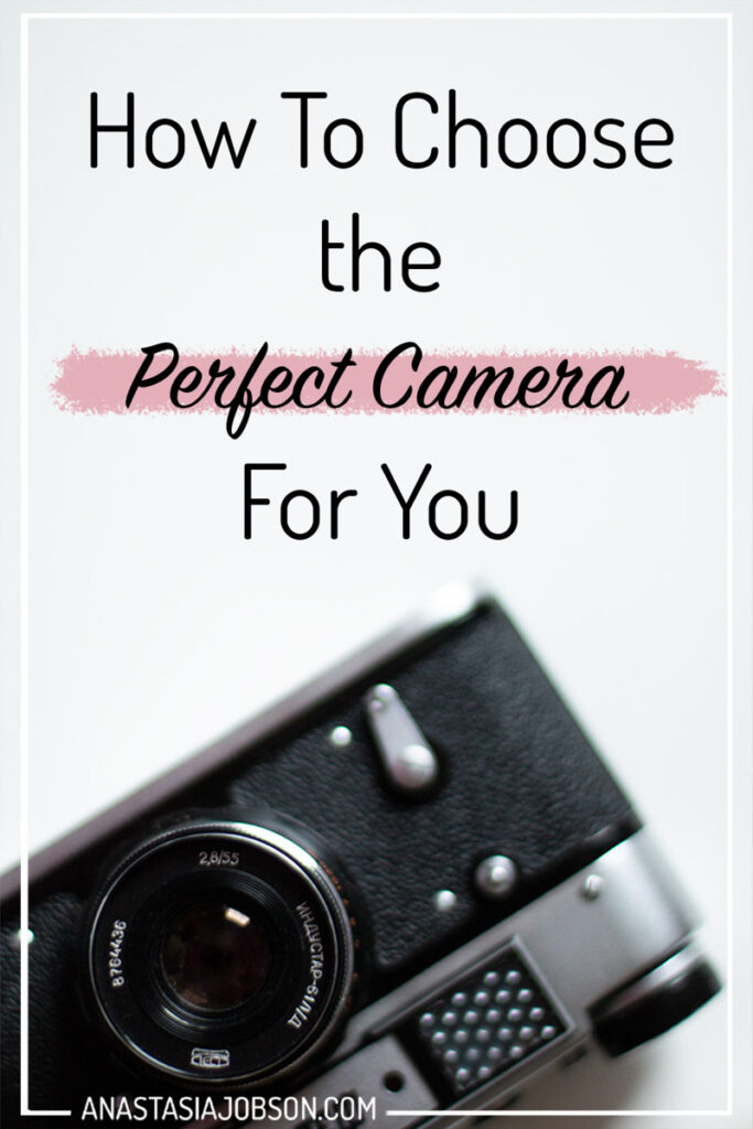 What camera should I buy? Choose the perfect camera Anastasia Jobson