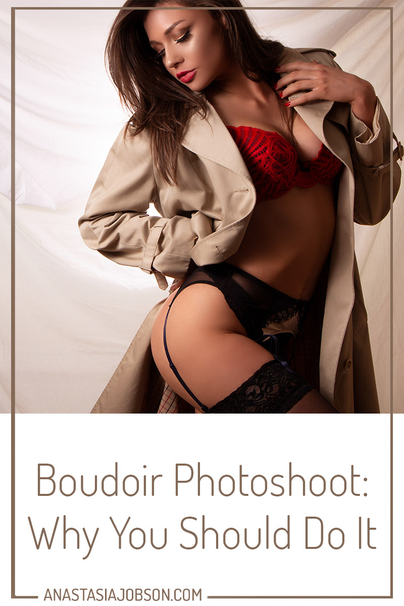 Boudoir photography tips, boudoir photography blog, 5 reasons why you need a boudoir photoshoot