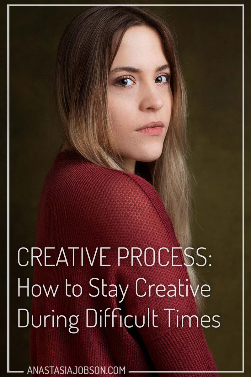 How to stay creative during difficult times blog post, Anastasia Jobson photography blog