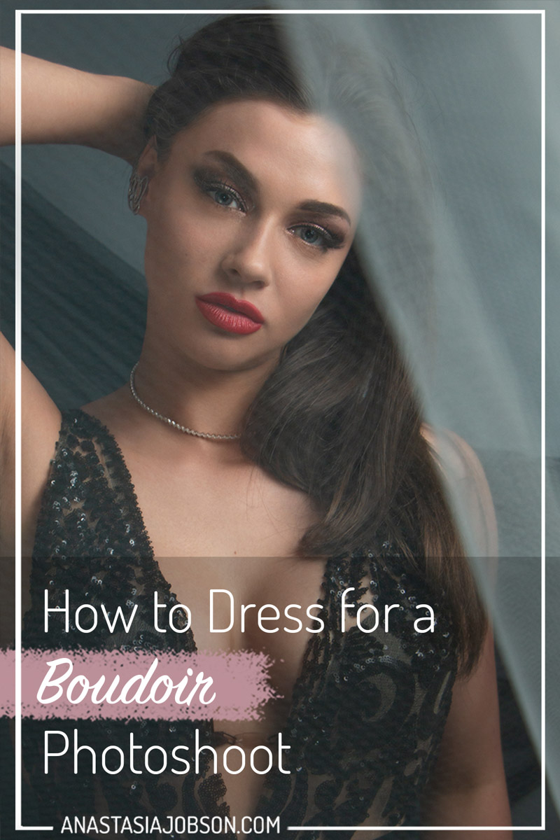 Boudoir photography, text saying how to dress for a boudoir photoshoot