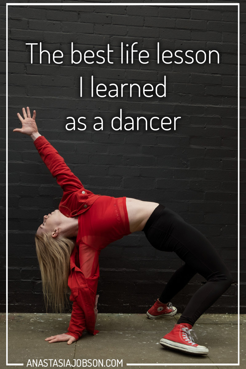 Female performer dancing on the street, text saying the best life lesson I learned as a dancer