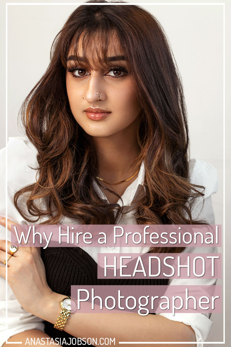 benefits of hiring a professional headshot photographer, blog by Anastasia Jobson
